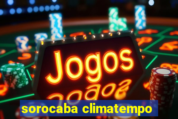 sorocaba climatempo